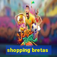 shopping bretas